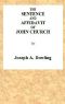 [Gutenberg 58027] • The Sentence and Affidavit of John Church